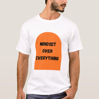 T-Shirt Mentalité Avant Tout | Citation Motivante