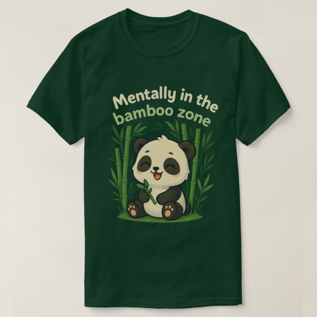 T-shirt Mentally in the Bamboo Zone – Cute Chibi Panda T-S (Design devant)