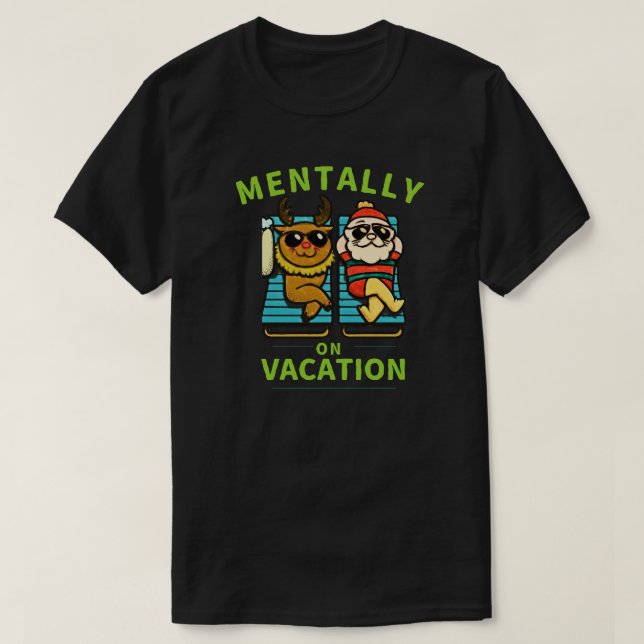 T-shirt Mentally on Vacation  with Funny Burnout Humor  (Design devant)