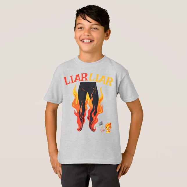 T-shirt Menteur, menteur, Pant est en feu (Devant entier)