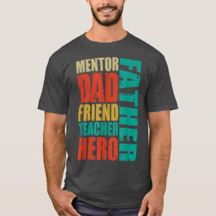 T-shirt Mentor papa ami Feacher héros Fête des pères cadea