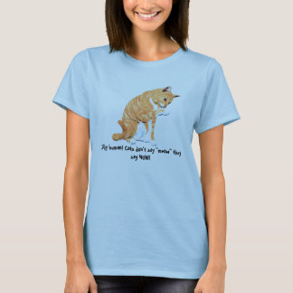 T-shirt meow, humain idiot ! Les chats n'indiquent pas le