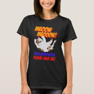 T-shirt Meow Meow Je Suis Bon Kitty S'Il Vous Plaît Sauvez