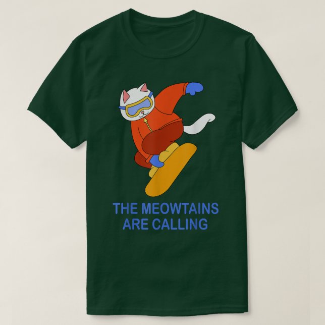 T-shirt Meowtains Are Calling Cat Snowboarding Snowboard T (Design devant)