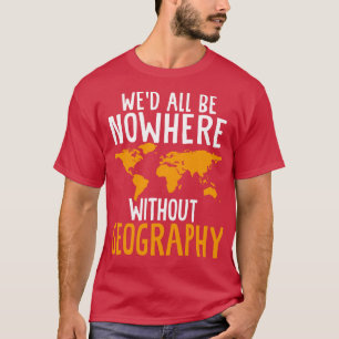T-shirt Mer Tous ne sont nulle part sans Géographie drôle 