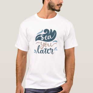 T-shirt Mer Vous Plus Tard Océan Vague Eau Mer