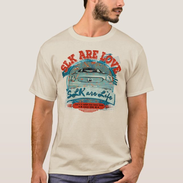 T-shirt Mercedes SLK - SLK are love SLK are life (Devant)