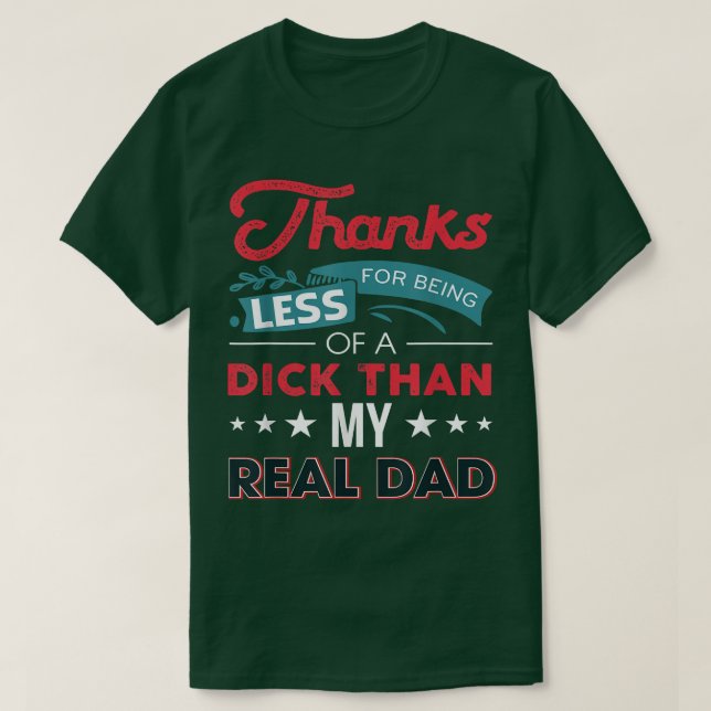 T-shirt Merci D'Être Moins Dick Que Mon Vrai Papa P (Design devant)