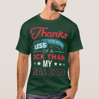 T-shirt Merci D'Être Moins Dick Que Mon Vrai Papa P