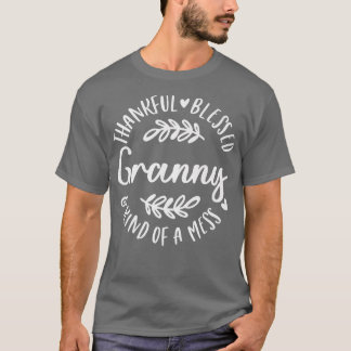 T-shirt Merci Heureux Et Une Sorte De Granny Thanksg Mess