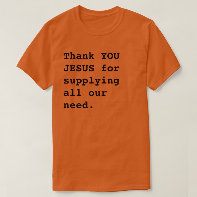 T-shirt Merci JESUS Pour Avoir Fourni Tout Notre Besoin. (Design devant)