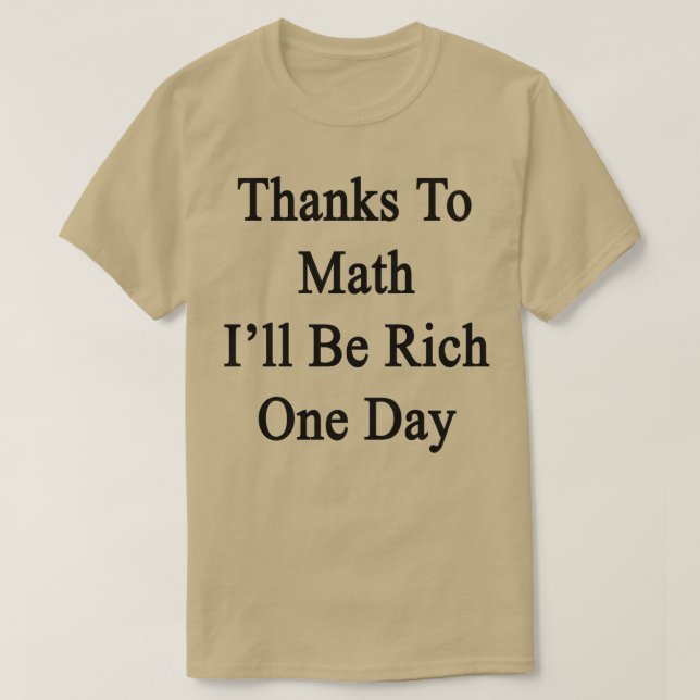 T-shirt Merci Math Je Serai Riche Un Jour (Design devant)