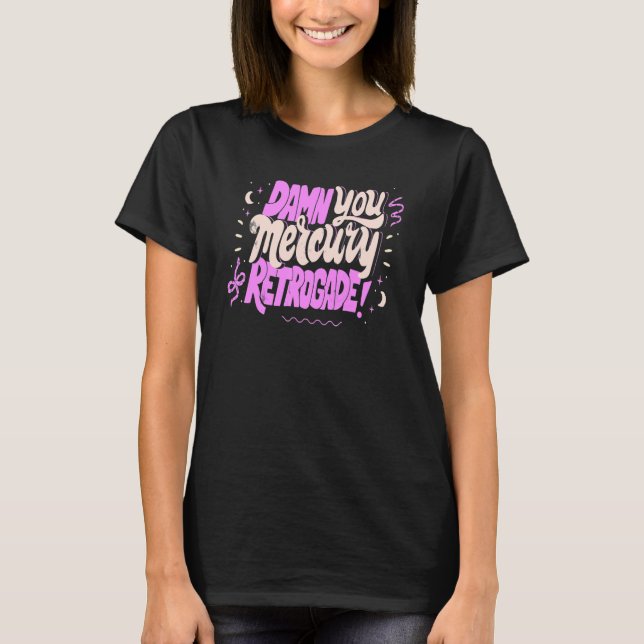 T-shirt Mercury in Retrograde  Cute Funny Horoscope Astrol (Devant)