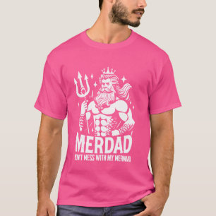 T-shirt Merdad Dont Mess Avec Ma Sirène