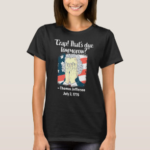T-shirt Merde Que Demain Thomas Jefferson 4th Of Ju