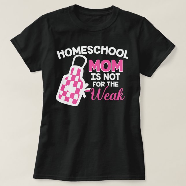 T-shirt Mère À L'École D'Accueil N'Est Pas Pour Les Faible (Design devant)