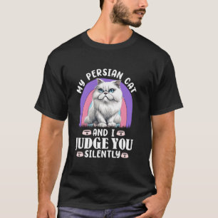 T-shirt Mère chatte MON CHAT PERSAN ET JE VOUS JUGE Drôle
