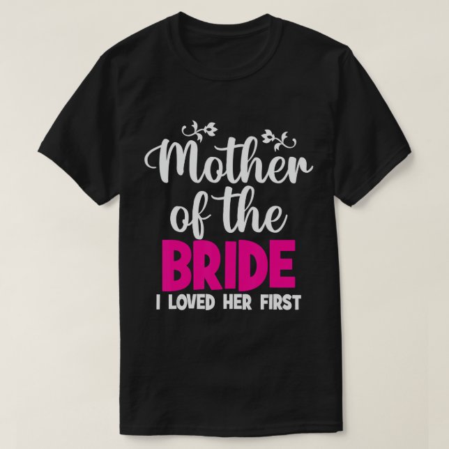 T-shirt Mère De La Mariée J'Aimais Sa Première Mère De (Design devant)