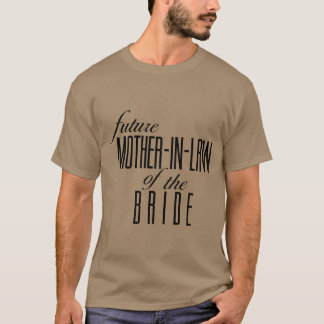 T-shirt Mère de l'avenir de la mariée en droit ami