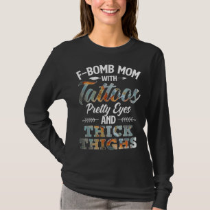T-shirt Mère Drôle De F-Bomb Avec Tatouages Jolies Yeux Et