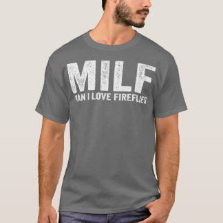 T-shirt Mère drôle de lucioles MILF Man Je aime les luciol