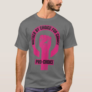 T-shirt Mère Par Choix Pour Choice Pro Choice Feminist Ri