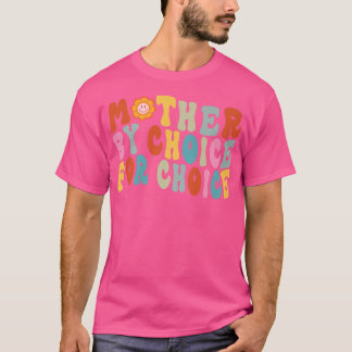 T-shirt Mère Par Choix Pour Choice Pro Choice Feminist Ri