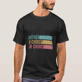 T-shirt Mère Par Choix Pour Choice Pro Choice Feminist Ri