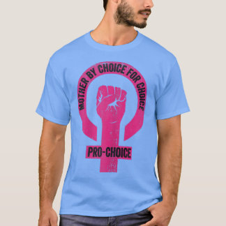 T-shirt Mère Par Choix Pour Choice Pro Choice Feminist Ri