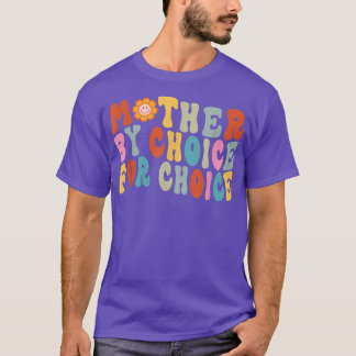 T-shirt Mère Par Choix Pour Choice Pro Choice Feminist Ri