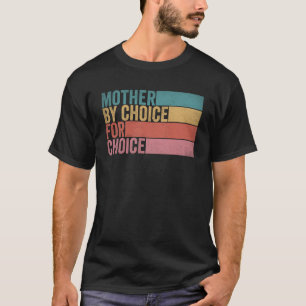 T-shirt Mère Par Choix Pour Choice Retro Pro Choice Femin