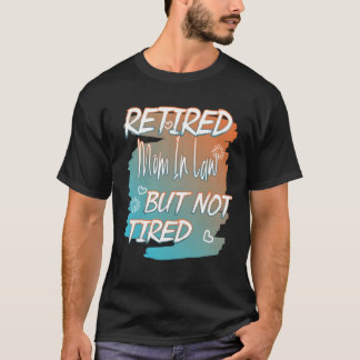 T-shirt Mère Retraitée En Droit Mais Notifié Drôle Citatio