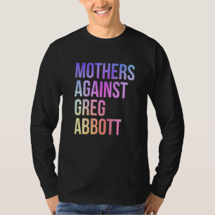 T-shirt Mères contre Greg Abbott Texas Anti Abbott 1