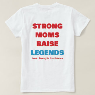 T-shirt Mères fortes. avenirs légendaires.