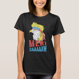 T-shirt Meri-Caaaaaw - Eagle Mullet 4 juillet États-Unis