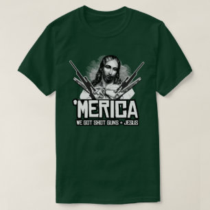 T-shirt 'Merica - Nous avons des armes à feu et Jésus