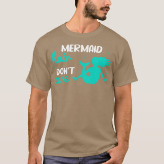 T-shirt Mermaid Citation Femmes Filles Cadeau Mermaid 18