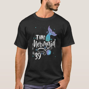 T-shirt Mermaids 39 ans 39e anniversaire Mermaid E