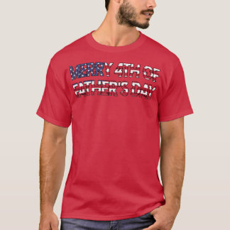 T-shirt Merry 4th of Fathers Day funny flag american f