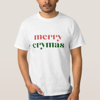 T-shirt Merry Crymas, comédie