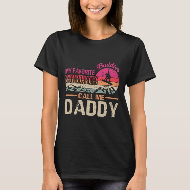 T-shirt Mes Amies Préférées Du Snowboard Appelez-Moi Papa  (Devant)