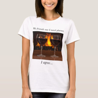 T-shirt Mes amis disent que j'ai besoin de lunettes... Je