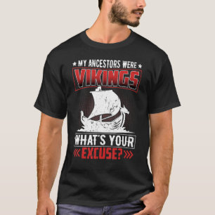 T-shirt Mes ancêtres étaient des vikings Quelle est votre 