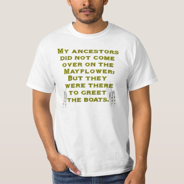 T-shirt Mes ancêtres ne sont pas venus sur la fleur (Devant)