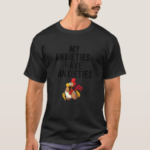 T-shirt Mes anxiétés ont des anxiétés Troubles anxieux Chi