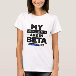 T-shirt "Mes compétences sociales sont en version bêta" T-