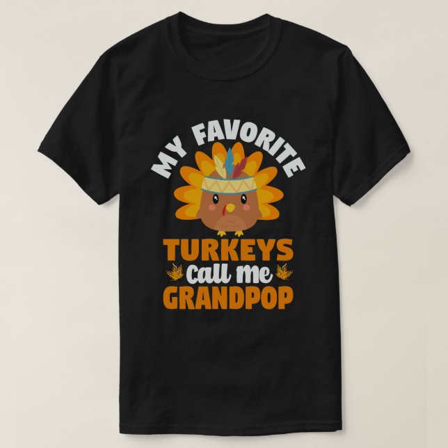T-shirt Mes dindes préférées Appelez-Moi Grandpop Thanksgi (Design devant)