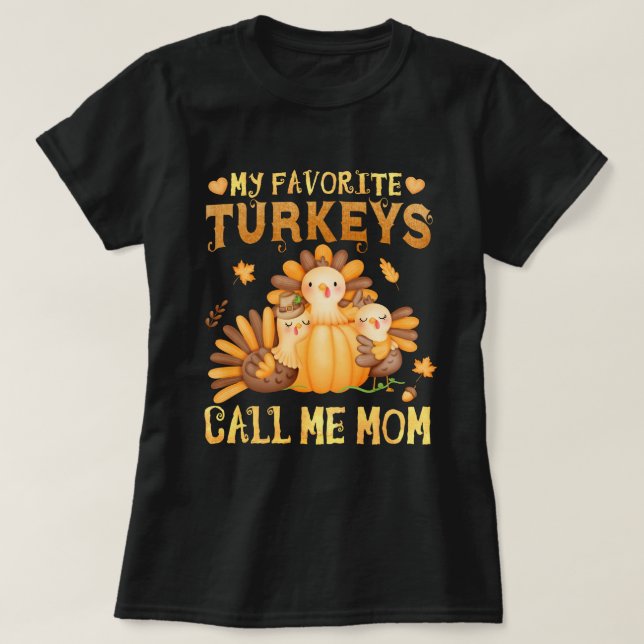 T-shirt Mes dindes préférées Appelez-Moi Maman Automne Tha (Design devant)