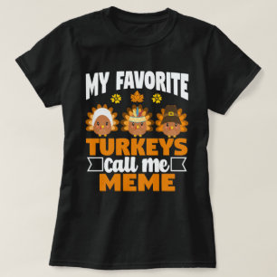 T-shirt Mes dindes préférées Appelez-Moi Mème Automne Than