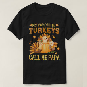 T-shirt Mes dindes préférées Appelez-Moi Papa Thanksgiving